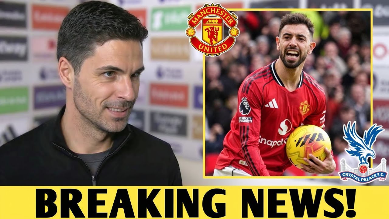 MIKEL ARTETA SHOCKING STATEMENT TO BRUNO FERNANDES AFTER CRYSTAL PALACE DEFEATED! - MAN UNITED NEWS