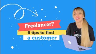 Freelancer: 6 tips to find a customer.