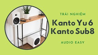Trải Nghiệm Loa Kanto Yu 6 & Kanto Sub 8 Audio Easy