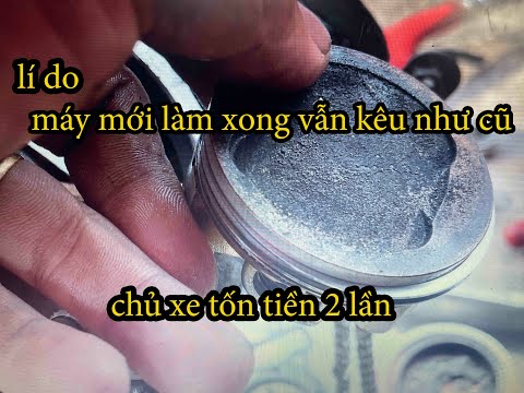 Video #571# LÍ DO MÁY MỚI LÀM XONG VẪN KÊU NHƯ CŨ CHỦ XE TỐN... - youtube