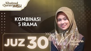 QORIAH CILIK MERDU! MUROTTAL JUZ 30 FULL 5 IRAMA😍 | MUTIARA AMIRAH