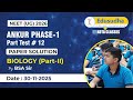 BIOLOGY PART-II | PT 12 Solutions | Ankur Phase I | BSA Sir |