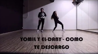 YOMIL Y EL-DANY - COMO TE DESCARGO - REGGAETON CHOREO YOMIL Y EL-DANY - COMO TE DESCARGO - REGGAETON CHOREO