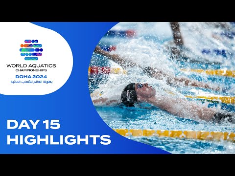Day 15 | Highlights | World Aquatics Championships - Doha 2024