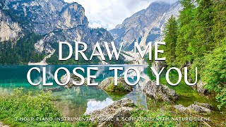 Draw Me Close To You: Prayer Music, Soaking Music With Scriptures & Nature CHRISTIAN piano