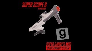 Garry's Mod Re-upload:  Super Scope