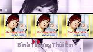 Bình Thường Thôi Em | LÂM CHẤN KHANG