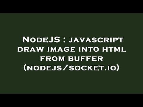 NodeJS : javascript draw image into html from buffer (nodejs/socket.io)