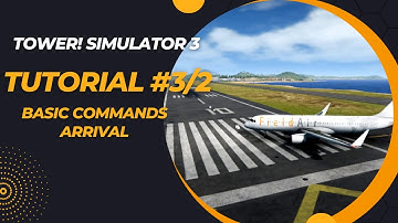 Tower! Simulator 3 - Tutorial #3/2 Basic Commands (Arrival)