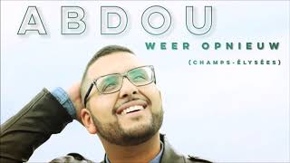 Abdou - Weer Opnieuw (Champs-Elysées) - Officiële Audio