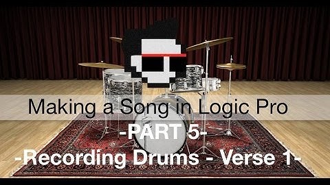 Recording Drums - Verse 1 (Making A Song in Logic) - Part 5