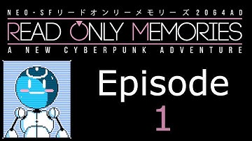 2064: Read Only Memories Episode 1