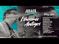 JOSAFÁ SOUSA | #PlayList 4 - Louvores Antigos