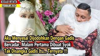 Aku Menyesal Dijodohkan Dengan Gadis Bercadar, Malam Pertama Langsung Dibuat Syok, Ternyata