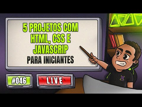 5 Projetos com HTML, CSS e JavaScript para Iniciantes | Torne-se um Programador do ZERO | LIVE #46