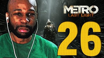 Metro Last Light Walkthrough PART 26 - "Metro Last Light Gameplay" (PS3/XBOX/PC)