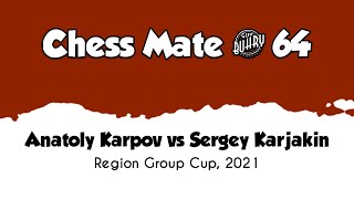 Anatoly Karpov vs Sergey Karjakin • Region - Group Cup, 2021
