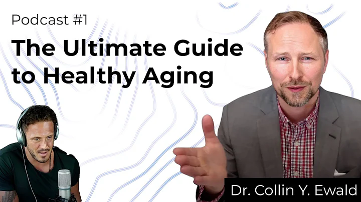 Unlocking the Secrets of Healthy Aging with Dr. Collin Y. Ewald | Comprehensive Guide to Longevity