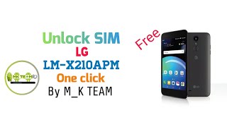 Unlock Sim LG LM-X210APM BY M_K TEAM