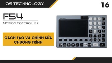 [ PAGE 16 ] - CÁCH TẠO VÀ CHÍNH SỬA CHƯƠNG TRÌNH TRÊN BỘ ĐIỀU KHIỂN CNC F54