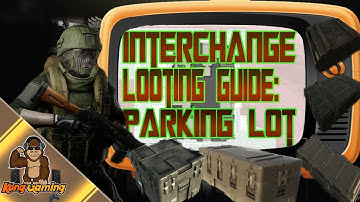 Interchange Looting Guide: Parking Lot (2019) |  #EscapeFromTarkov #EFT #Loot