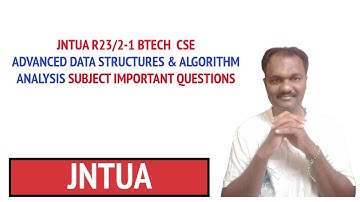 JNTUA R23/2-1BTECH CSE ADVANCED DATA STRUCTURES&ALGORITHM ANALYSIS SUBJECT IMPORTANT QUESTIONS#jntua