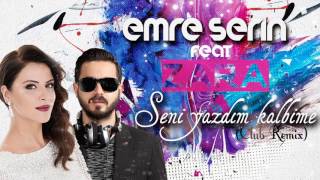 Emre Serin feat Zara - Seni Yazdım Kalbime (Club Remix) Resimi