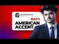 Day-1 : VoiceMaxxin'🗣🔥 + Accent Training🇺🇲