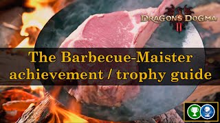 The Barbecue-Maister achievement & trophy guide | Dragon's Dogma 2