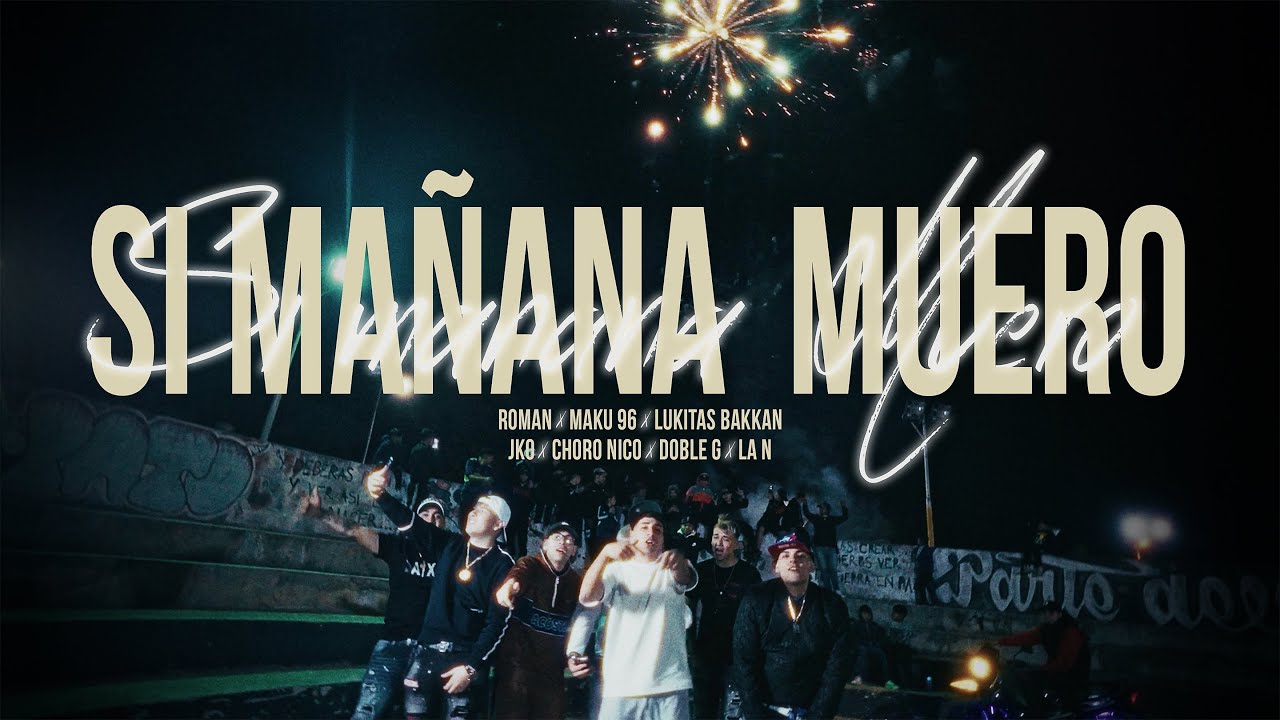 Si Mañana Muero - Roman x Maku 96 x Lukitas Bakkan x JKO x Choro Nico x Doble G (Prod by La N)