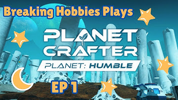 Lets Get Started! (Planet Crafter Lets Play EP:1)