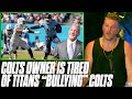 Colts Owner Jim Irsay Says He's Tired Of Seeing The Titans "Bully" The Colts | Pat McAfee Reacts