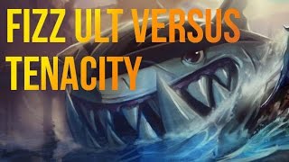 Fizz ult vs tenacity (Bugged)