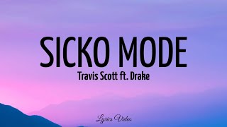 Travis Scott -Sicko Mode (Lyrics) ft. Drake