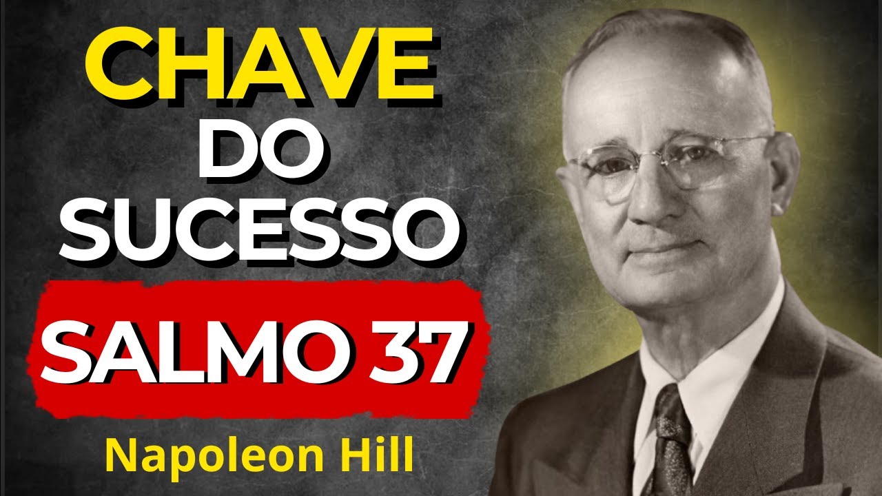 Salmo 37 - Por Que ESPERAR em DEUS é a CHAVE para o SUCESSO DURADOURO | Napoleon Hill