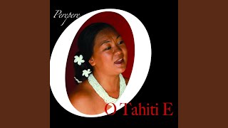 Video thumbnail of "O Tahiti e - Te Poe Tiare"