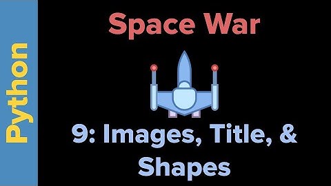Python Game Programming Tutorial: SpaceWar 9