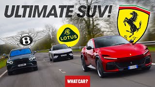 What's the ultimate SUV? NEW Ferrari Purosangue vs Bentley Bentayga vs Lotus Eletre | What Car?