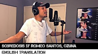 Sobredosis by Romeo Santos, Ozuna (English Translation) chords