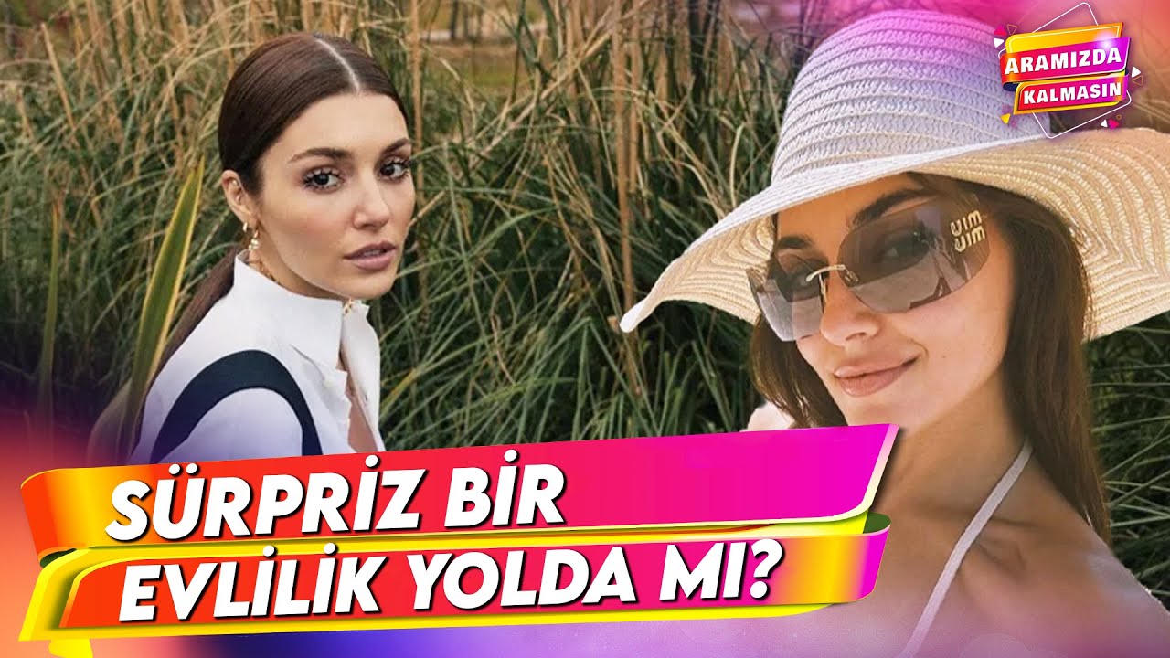Hande Erçel'den Hiçbir Yerde Duymadığınız İtiraflar | Aramızda Kalmasın Özel Bölüm