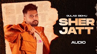 Sher Jatt - Gulab Sidhu | Nvee | Nav Garhiwala | Latest Punjabi Songs 2024