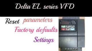 delta vfd el serice parameters factory reset //delta vfd EL configuration