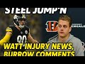 Joe Unhappy? and Injury Bug Gets TJ Watt!!