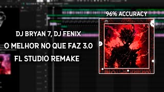 Dj Bryan 7, Dj Fenix - O Melhor No Que Faz 3.0 Remake 96% Acuraccy, Fl Studio