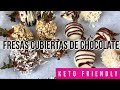 FRESAS CUBIERTAS DE CHOCOLATE| DIETA KETO| DIETA CETOGENICA