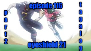 eyeshield 21 episode 116 tagalog/part 2