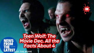 Teen Wolf: The Movie Dec. All the Facts About 4 / News From The Latest Celebrities