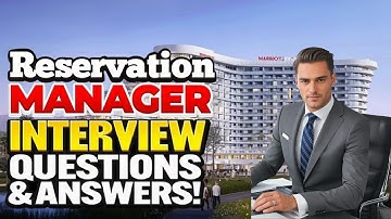 Hotel Reservation Manager Interview Questions & Best Answers!