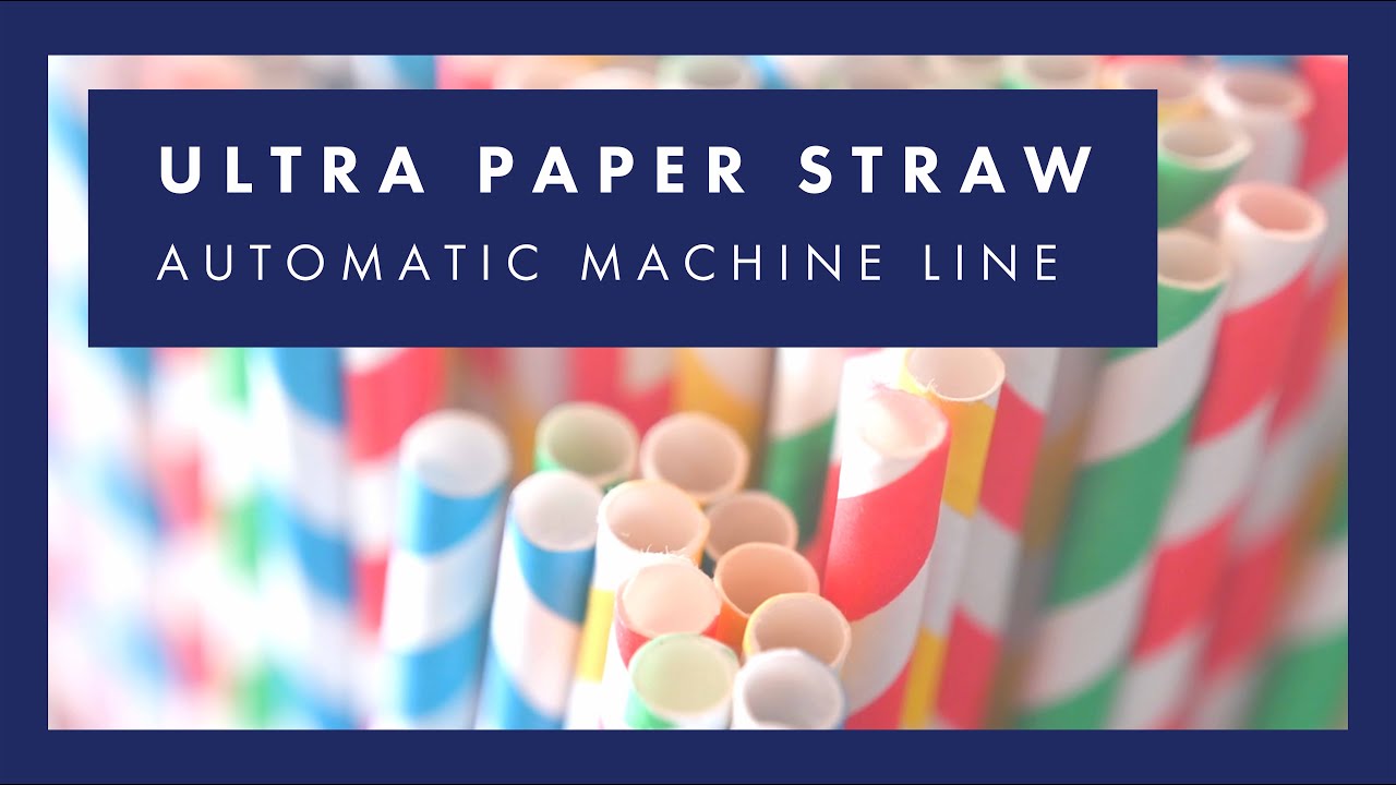 ULTRA Automatic Paper Straw Machine YouTube