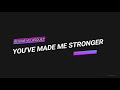 REGINE VELASQUEZ - YOU'VE MADE ME STRONGER LYRICS